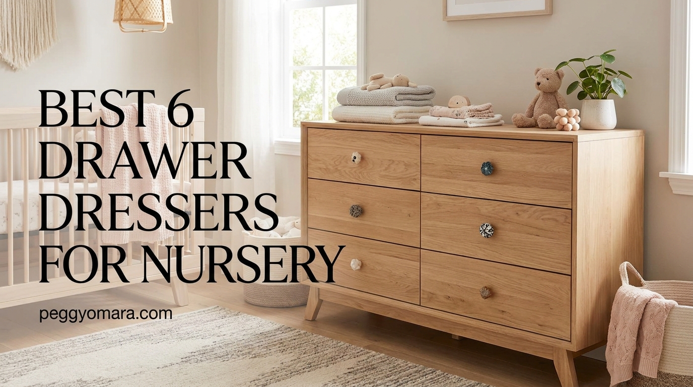Best 6 Drawer Dressers for Nursery