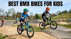 Best BMX Bikes for Kids