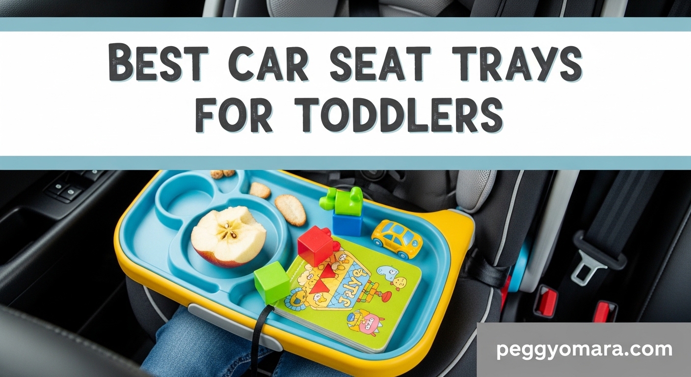 Best Car Seat Trays for Toddlers