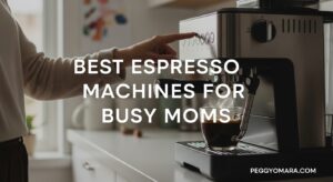 Best Espresso Machines for Busy Moms