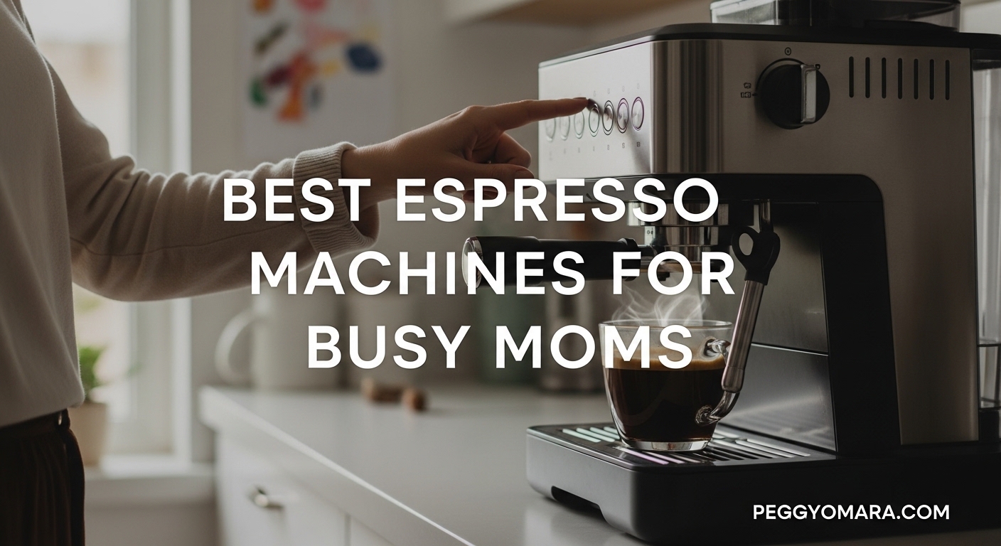 Best Espresso Machines for Busy Moms