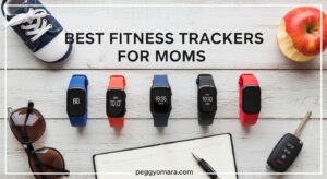 Best Fitness Trackers for Moms