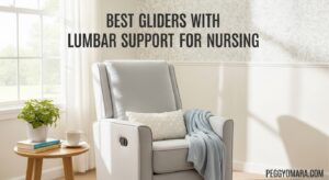 Best Gliders with Lumbar Support for Nursing