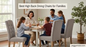 Best High Back Dining Chairs for Families