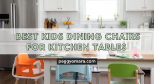 Best Kids Dining Chairs for Kitchen Tables