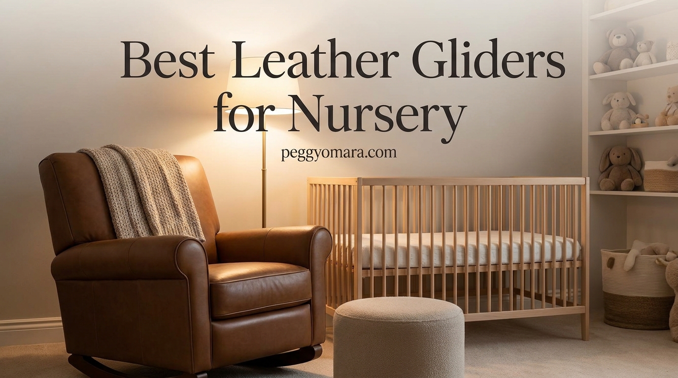 Best Leather Gliders for Nursery