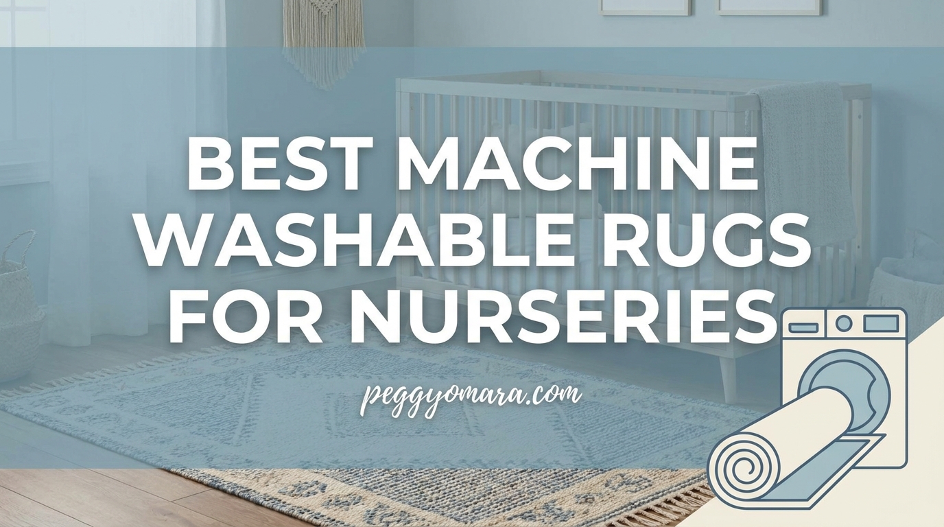Best Machine Washable Rugs for Nurseries