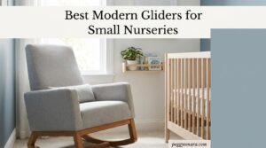 Best Modern Gliders for Small Nurseries