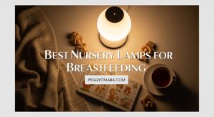 Best Nursery Lamps for Breastfeeding