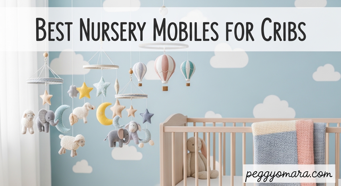 Best Nursery Mobiles for Cribs