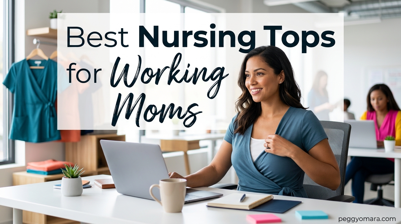 Best Nursing Tops for Working Moms