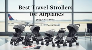 Best Travel Strollers for Airplanes