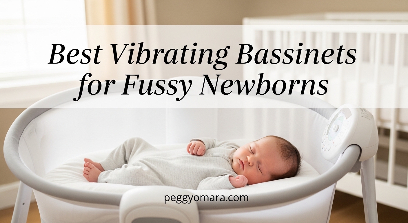 Best Vibrating Bassinets for Fussy Newborns