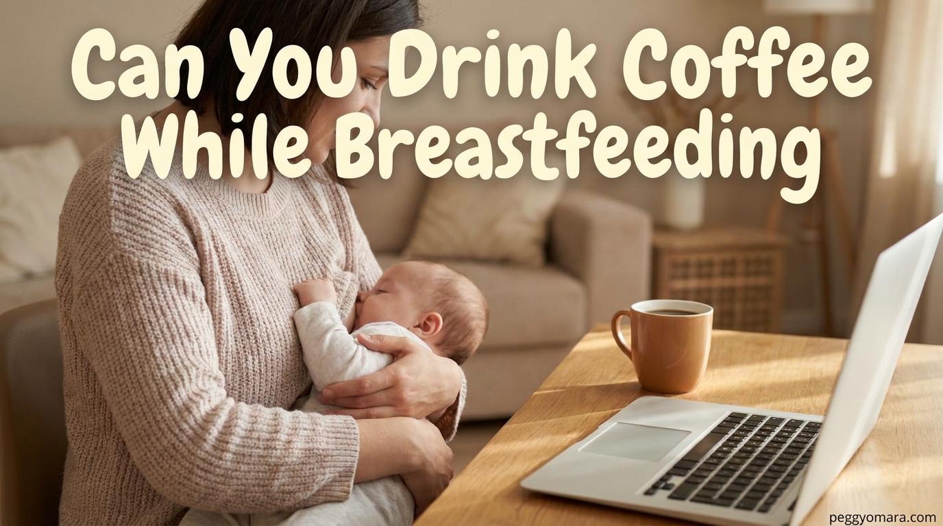 Can You Drink Coffee While Breastfeeding