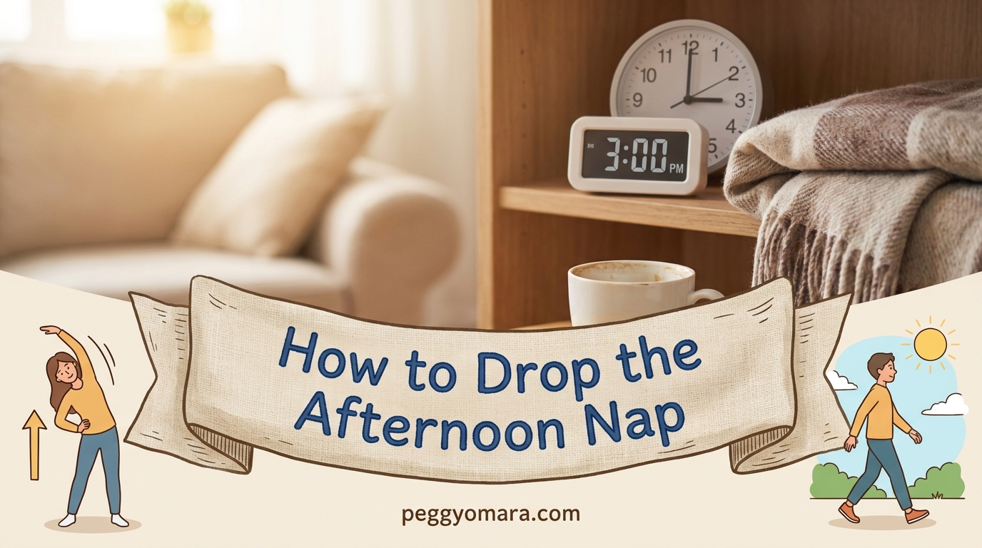 How to Drop the Afternoon Nap
