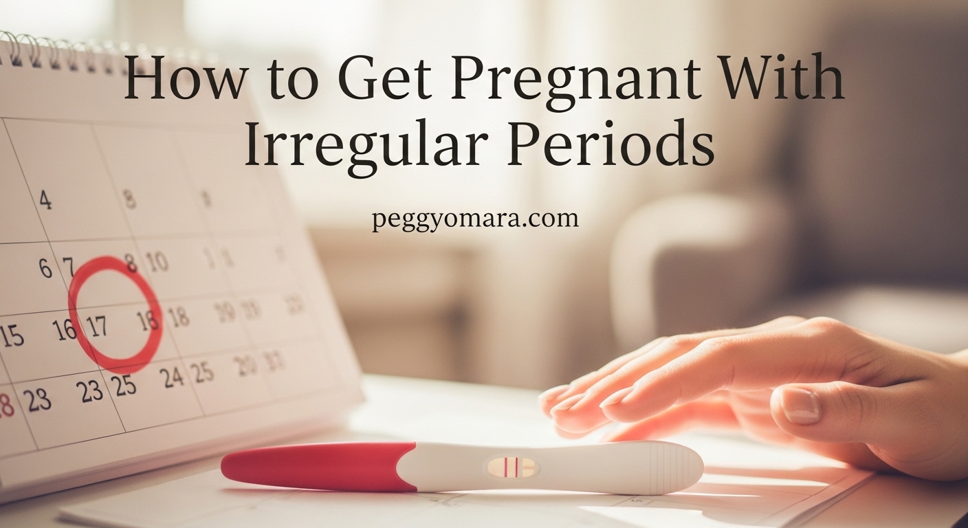How to Get Pregnant With Irregular Periods