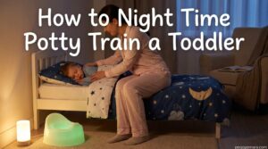 How to Night Time Potty Train a Toddler