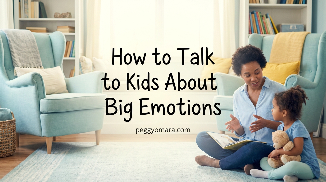 How to Talk to Kids About Big Emotions