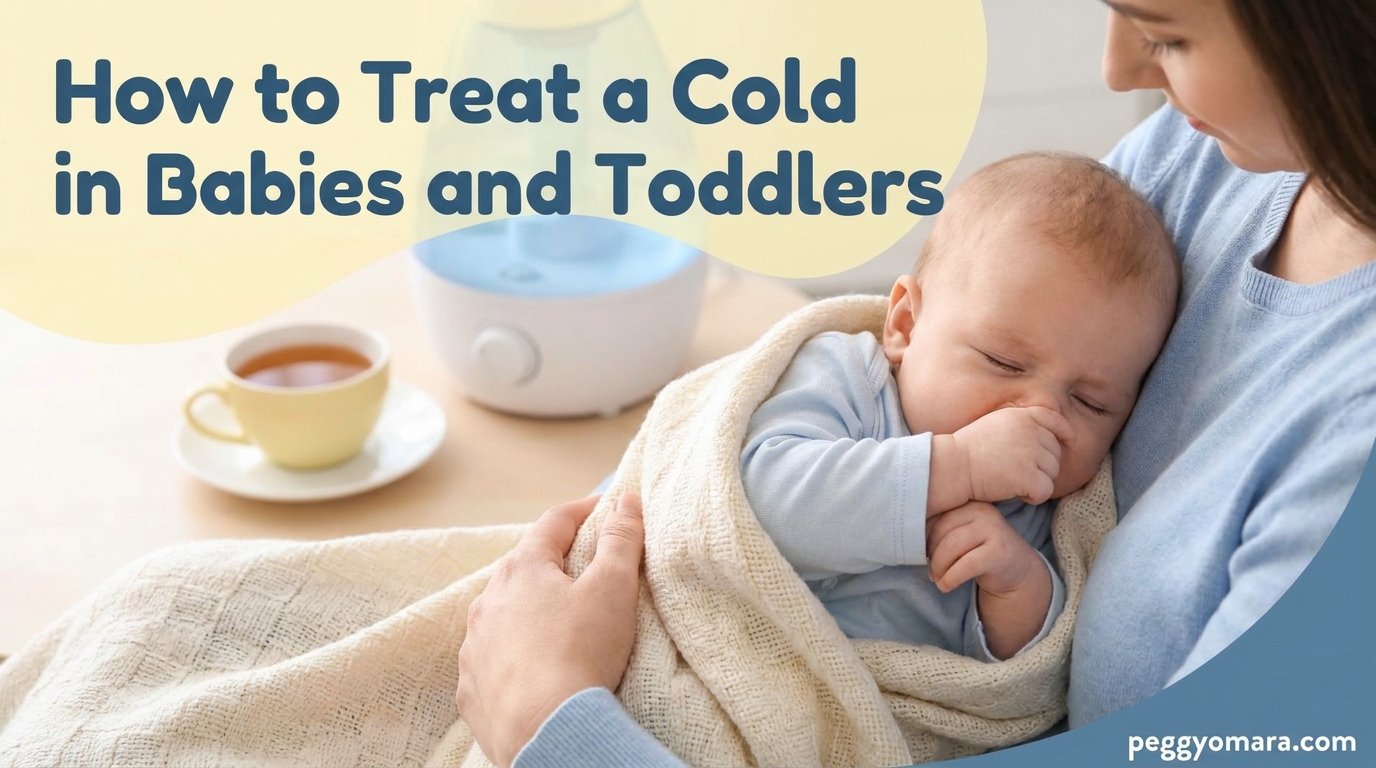 How to Treat a Cold in Babies and Toddlers
