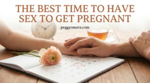 The Best Time to Have Sex to Get Pregnant