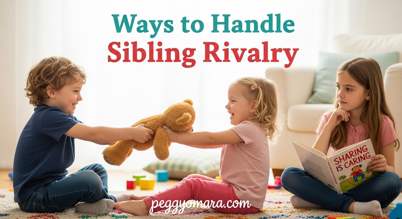 Ways to Handle Sibling Rivalry