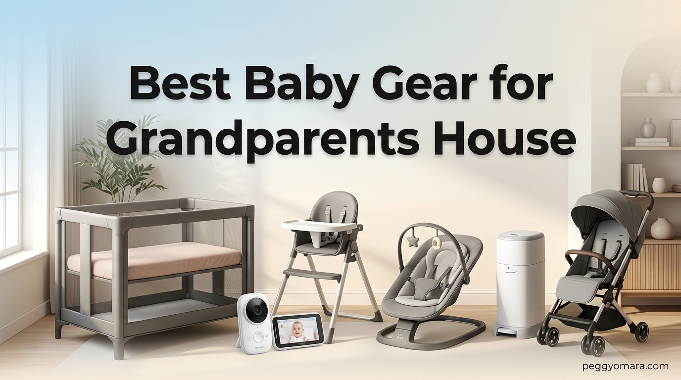 Best Baby Gear for Grandparents House