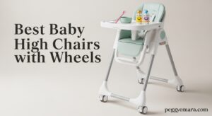 Best Baby High Chairs with Wheels