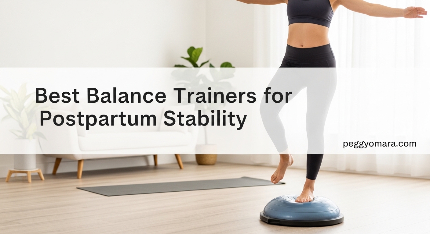 Best Balance Trainers for Postpartum Stability