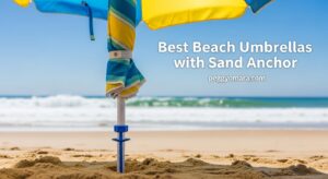 Best Beach Umbrellas with Sand Anchor