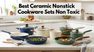 Best Ceramic Nonstick Cookware Sets Non Toxic