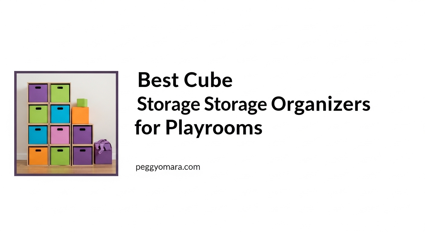 Best Cube Storage Organizers for Playrooms