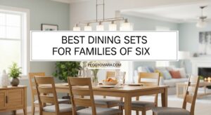 Best Dining Sets for Families of Six