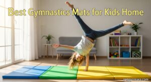 Best Gymnastics Mats for Kids Home