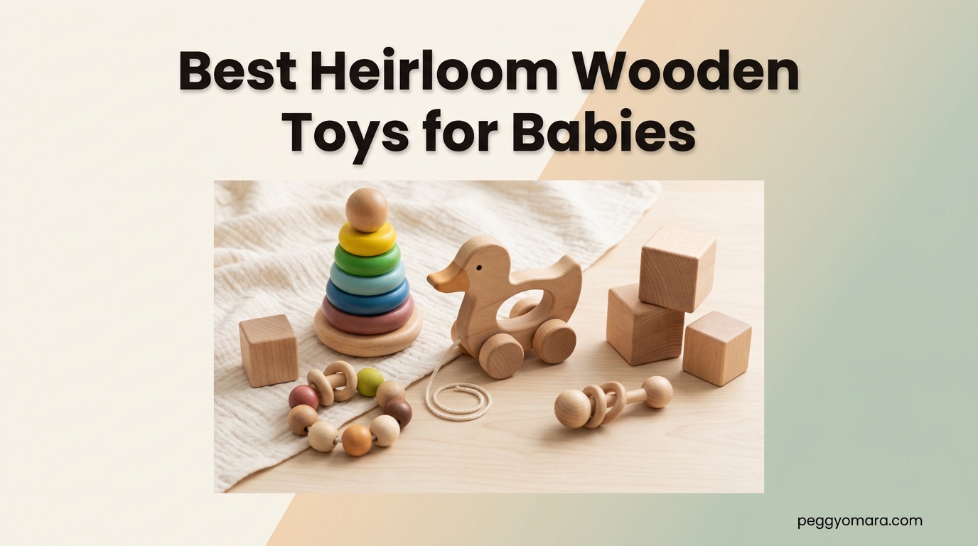 Best Heirloom Wooden Toys for Babies