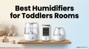 Best Humidifiers for Toddlers Rooms