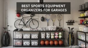 Best Sports Equipment Organizers for Garages