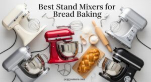 Best Stand Mixers for Bread Baking