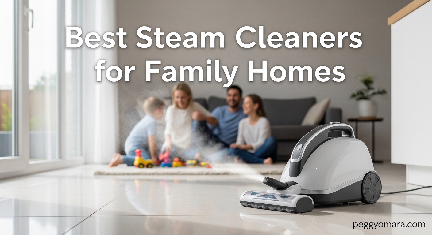 Best Steam Cleaners for Family Homes