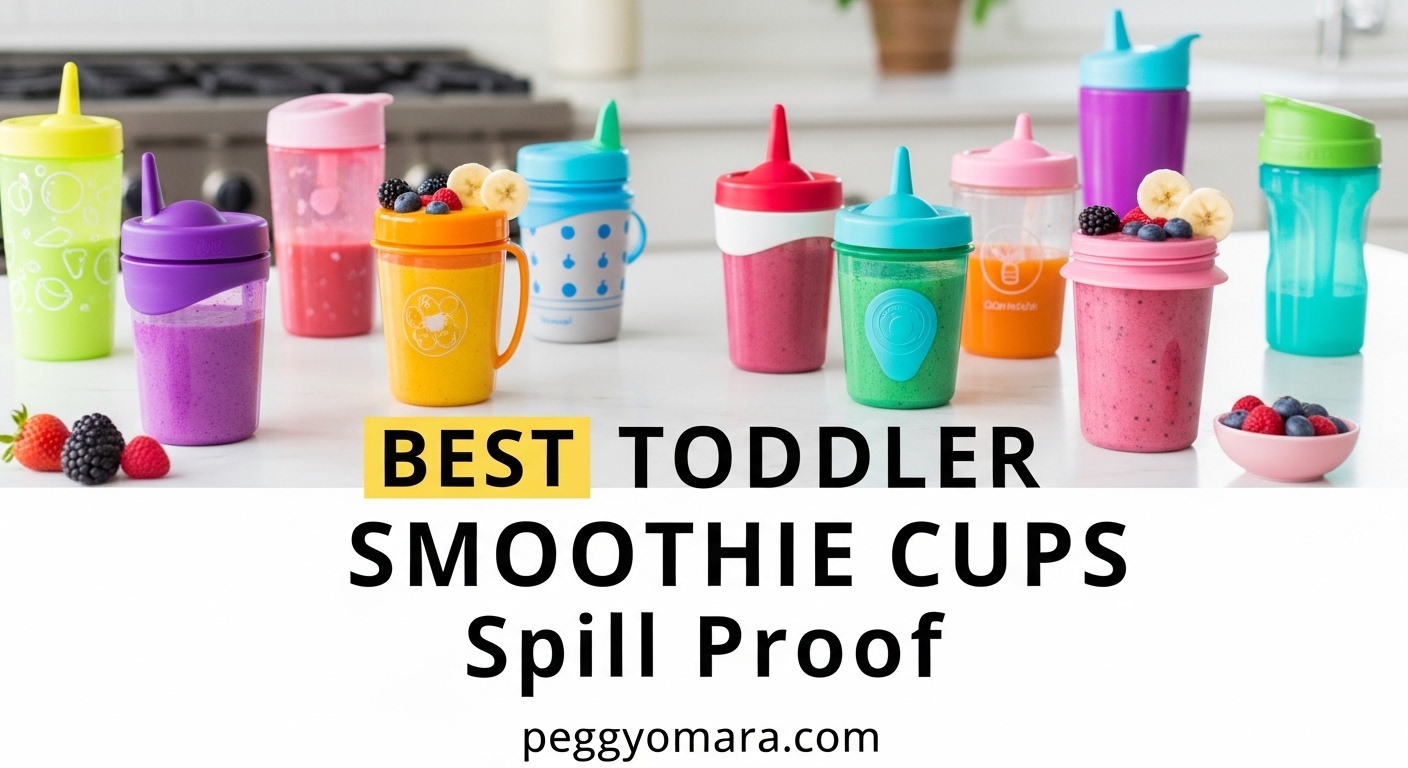 Best Toddler Smoothie Cups Spill Proof