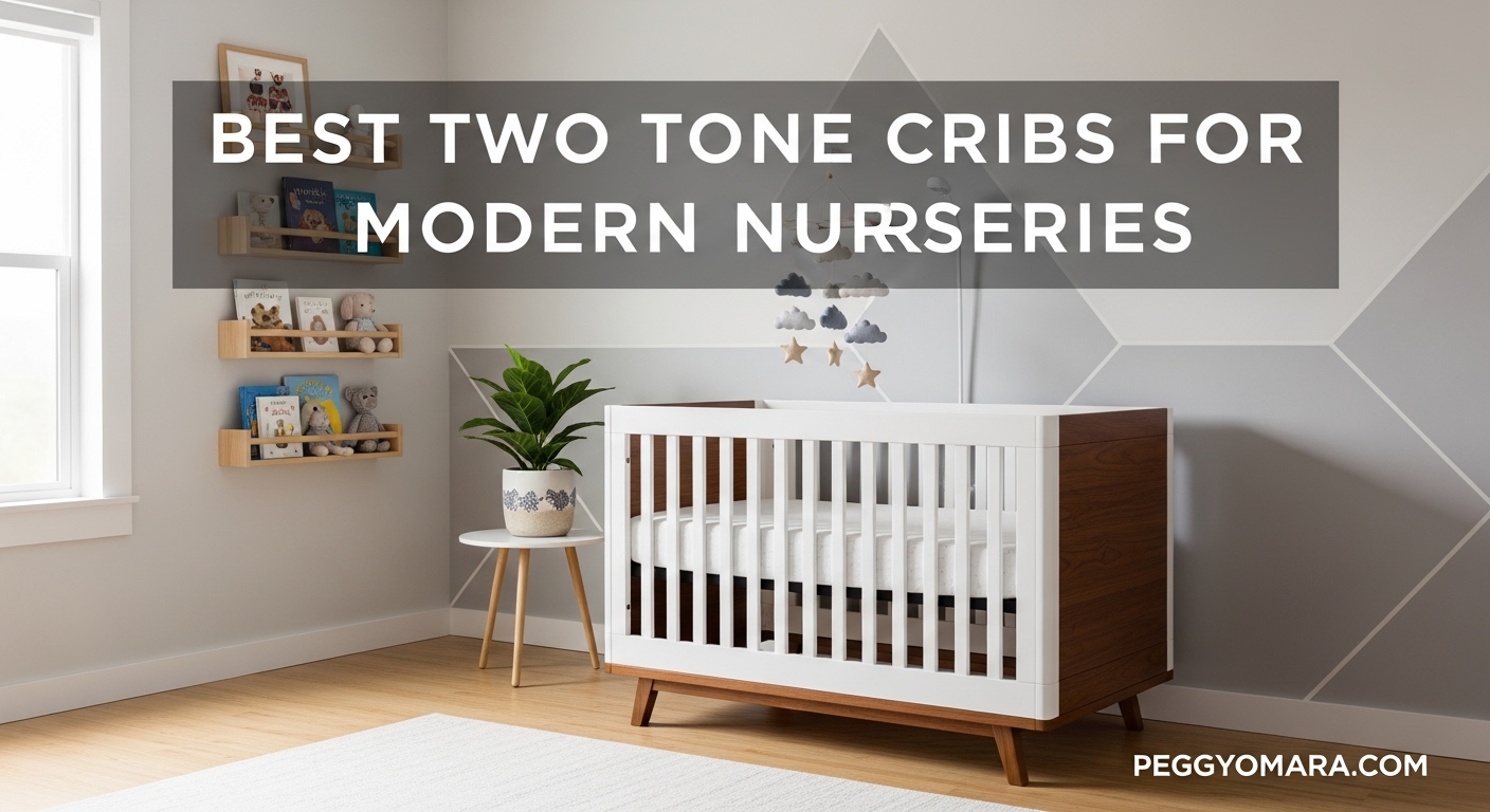 Best Two Tone Cribs for Modern Nurseries