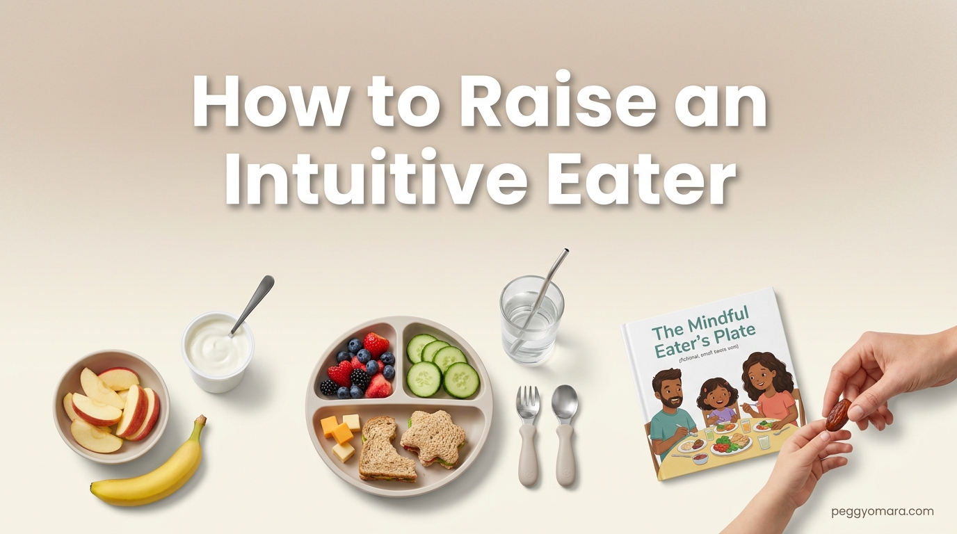 How to Raise an Intuitive Eater