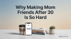 Why Making Mom Friends After 30 Is So Hard