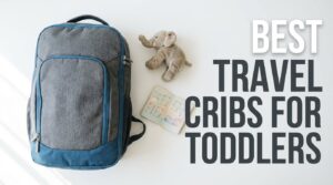 best travel cribs for toddlers