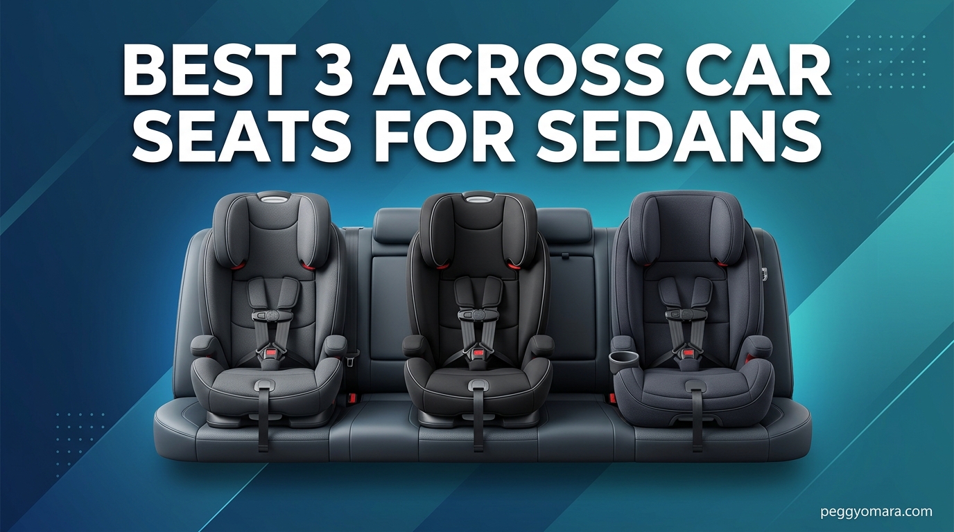 Best 3 Across Car Seats for Sedans