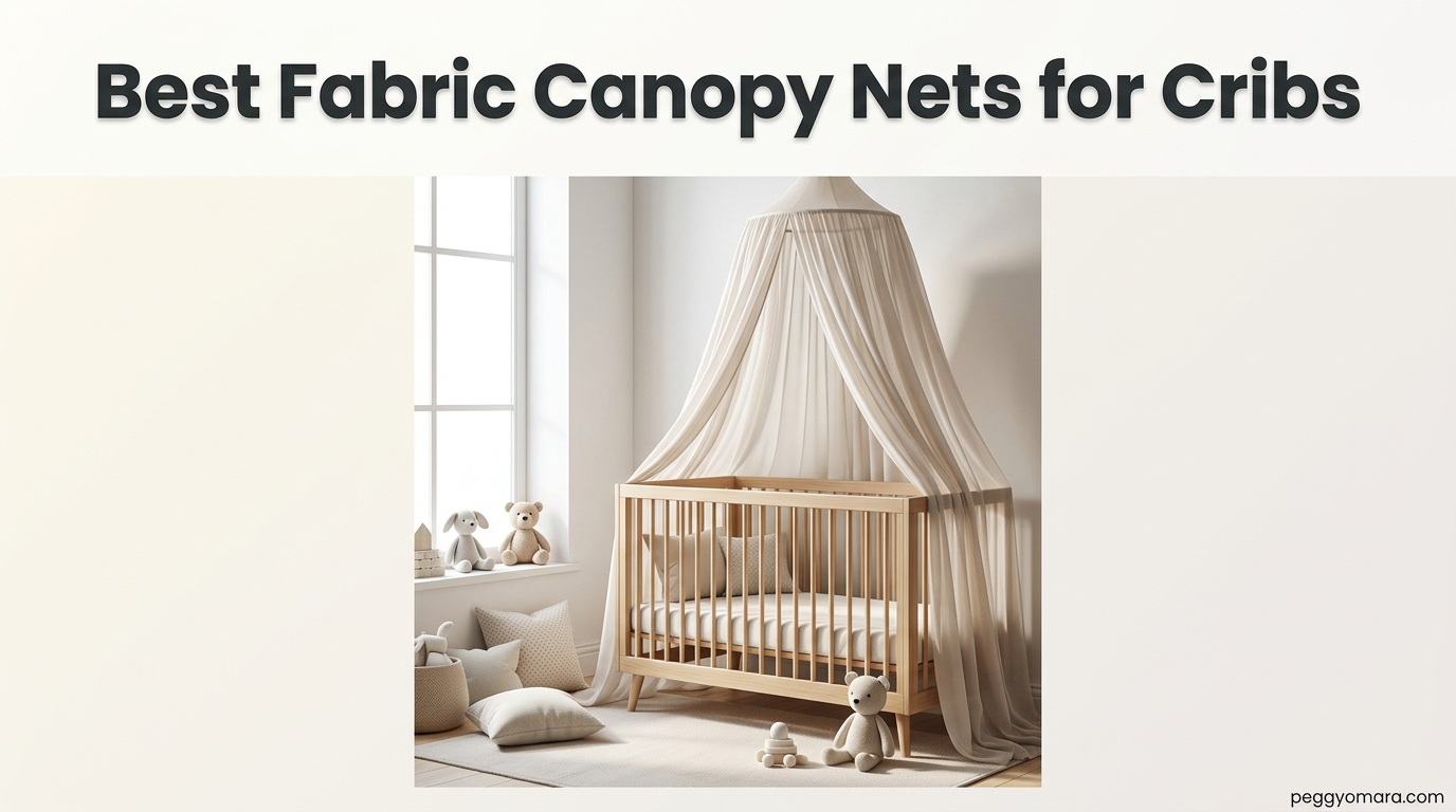 Best Fabric Canopy Nets for Cribs