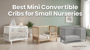 Best Mini Convertible Cribs for Small Nurseries