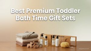 Best Premium Toddler Bath Time Gift Sets