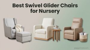 Best Swivel Glider Chairs for Nursery