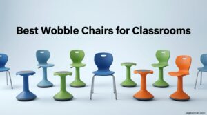 Best Wobble Chairs for Classrooms