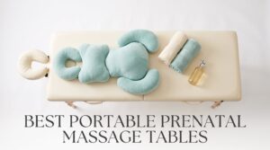 Best Portable Prenatal Massage Tables